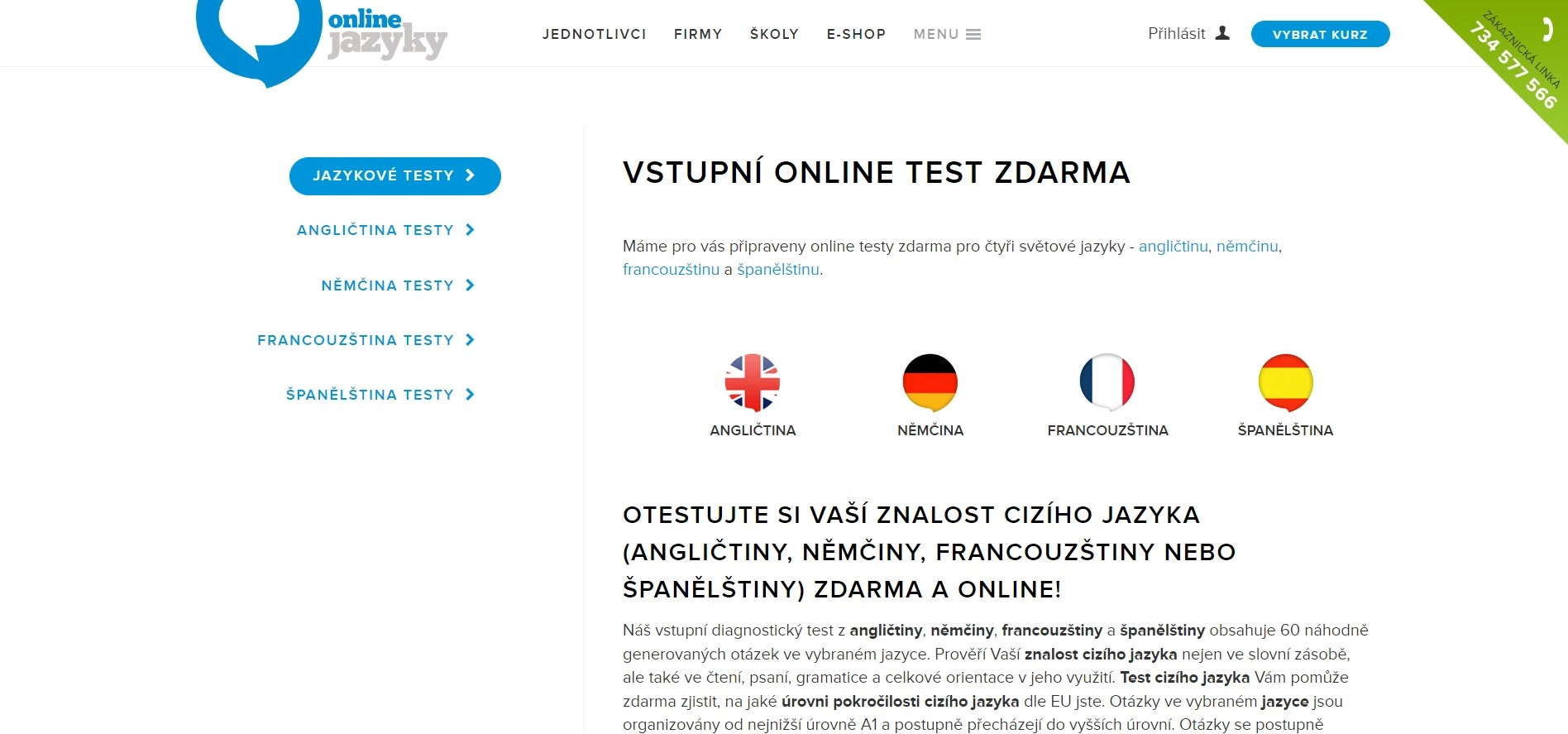 Na portálu OnlineJazyky můžete vykonat vstupní jazykový test ve čtyřech jazycích Obrázek ukazuje možnosti rozřazovacího testu OnlineJazyky